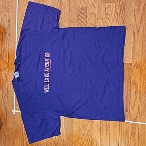 "Well la de frickin' da" tee